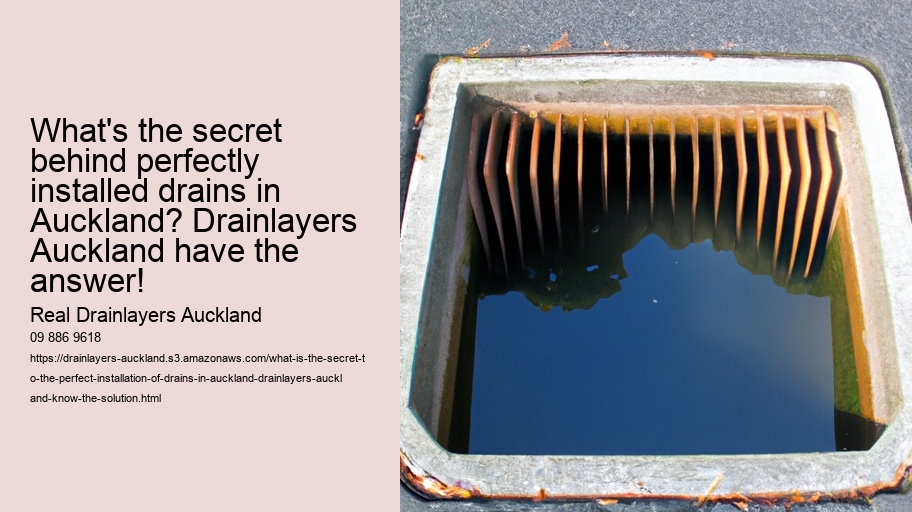 What is the Secret to the perfect installation of drains in Auckland? Drainlayers Auckland Know the Solution!